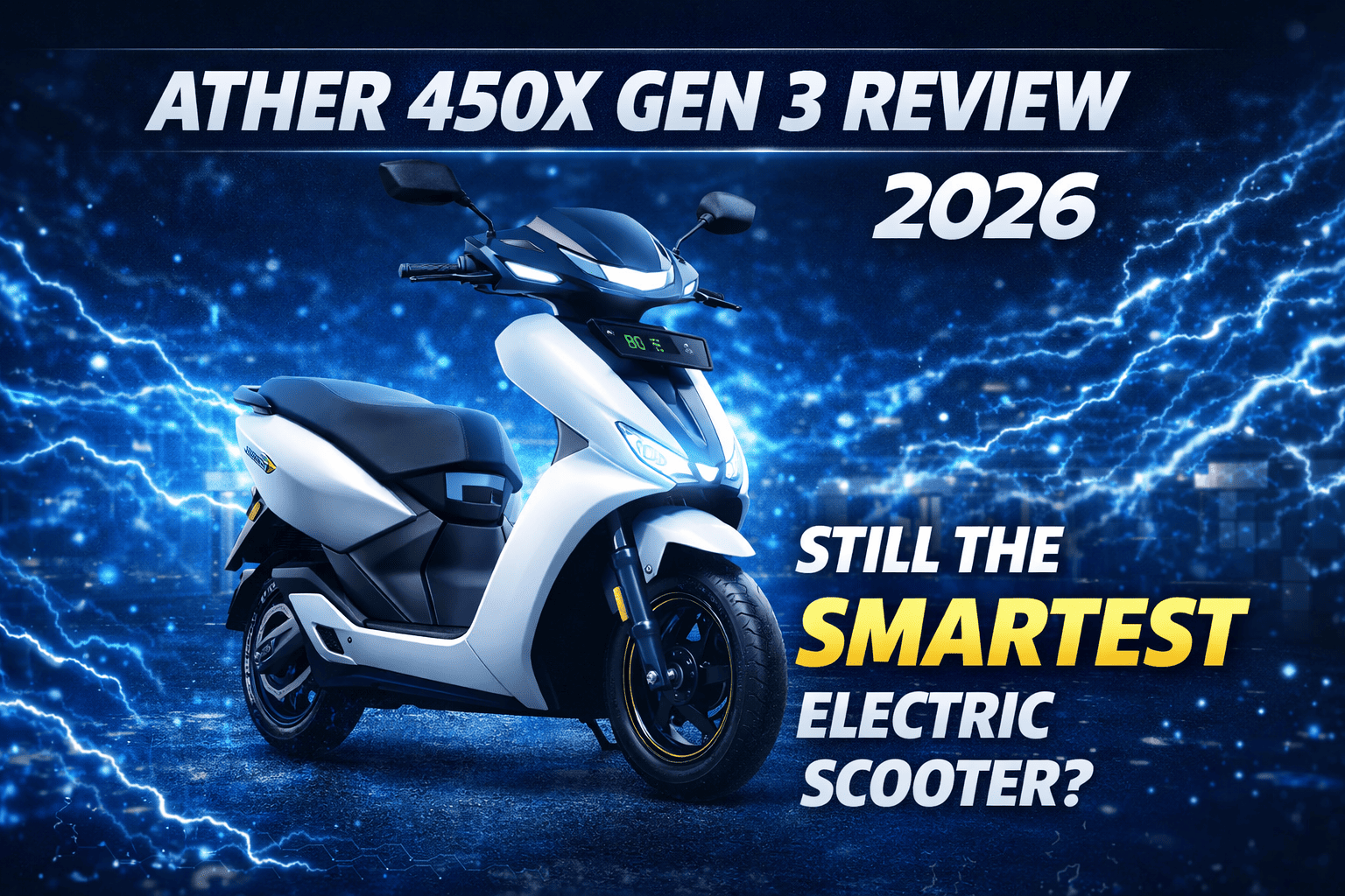 Ather 450X Gen 3 Review – Is It Still the Smartest Electric Scooter in 2026?
